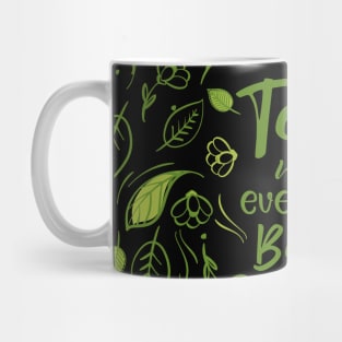 Tea Makes Everything Better Mug